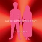 U2 - Love Is Bigger Than Anything In Its Way
