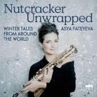 Asya Fateyeva - Nutcracker Unwrapped (Winter Tales from Around the W