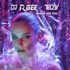 DJ R Gee & TeCay - Where Are You