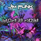 Jim Funk - Welcome The Machine