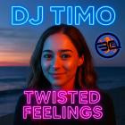 DJ Timo - Twisted Feelings (Original Mix)
