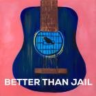 Better Than Jail