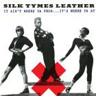 Silk Tymes Leather-It Aint Where Ya From Its Where Ya At-16BIT-WEB-FLAC-1990-SHHHHHH
