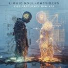 Liquid Soul & Outsiders - Life Frequency (Remixes)
