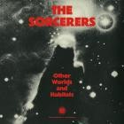 The Sorcerers - Other Worlds And Habitats