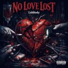 LuhBody - NoLove Lost