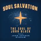 The Soul Of John Black - - Soul Salvation  