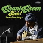 Grant Green - - Slick (Live At Oil Can Harrys)  