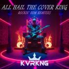 KVRKNG - All Hail the Cover King (Rockin EDM Remixes)
