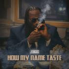 J-Diggs - How My Name Taste