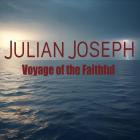 Julian Joseph - Voyage of the Faithful