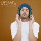 Craig David - - Born To Do It  