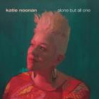 Katie Noonan - Alone but all one