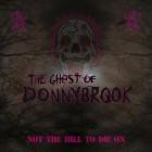The Ghost Of Donnybrook - Not The Hill To Die On