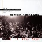 Rahsaan Roland Kirk - - I, Eye, Aye (Live At Montreaux, 1972)  