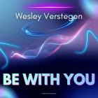 Wesley Verstegen - Be With You