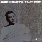 Grant Green - - Green Is Beautiful  