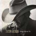 Jason Aldean - Songs About Us