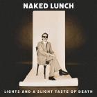 Naked Lunch - Lights (And a Slight Taste of Death)