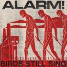 Alarm! - Birds Still Sing