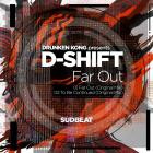 D-SHIFT - Far Out