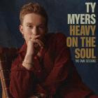 Ty Myers - - Heavy On The Soul  