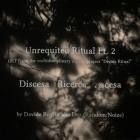 Dez (RandomNoize) - Unrequited Ritual Pt 2
