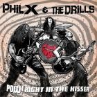 Phil X And The Drills - Pow Right In The Kisser