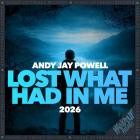 Andy Jay Powell - Lost What Had in Me 2026