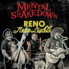 Mental Shakedown - Reno Neon Lights