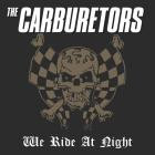 The Carburetors - We Ride at Night