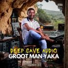 Groot Man Yaka - Deep Cave Audio