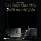 Niklas Dahlqvist - We Built This City on Skrot och Plat