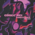 Gunce Aci - Substance