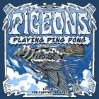 Pigeons Playing Ping Pong - Live at The Capitol Theatre