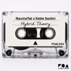 Eddie Santini & RanchaTek - Hybrid Theory