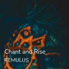 Remulus - Chant and Rise