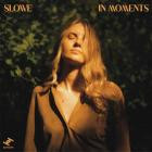 Slowe - In Moments