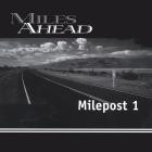 Miles Ahead - Milepost 1