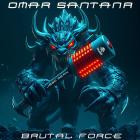 Omar Santana - Brutal Force