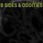 Fit For Rivals - - B Sides And Oddities  