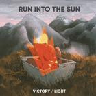 Run Into The Sun - Victory Light