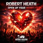 Robert Heath - Open Up Your Heart
