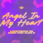 Luvstruck vs Amen and Alex K - Angel In My Heart