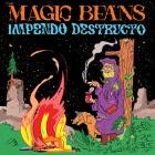 The Magic Beans - - Impendo Destructo  