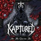 Kaptured - This Has Gone Too Far