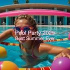 Pool Party 2025 - Best Summer Ever
