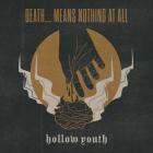 Hollow Youth - - Death Means Nothing At All  