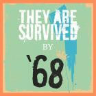'68 - They Are Survived