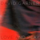 David Garner - Love and Play (Remixes)